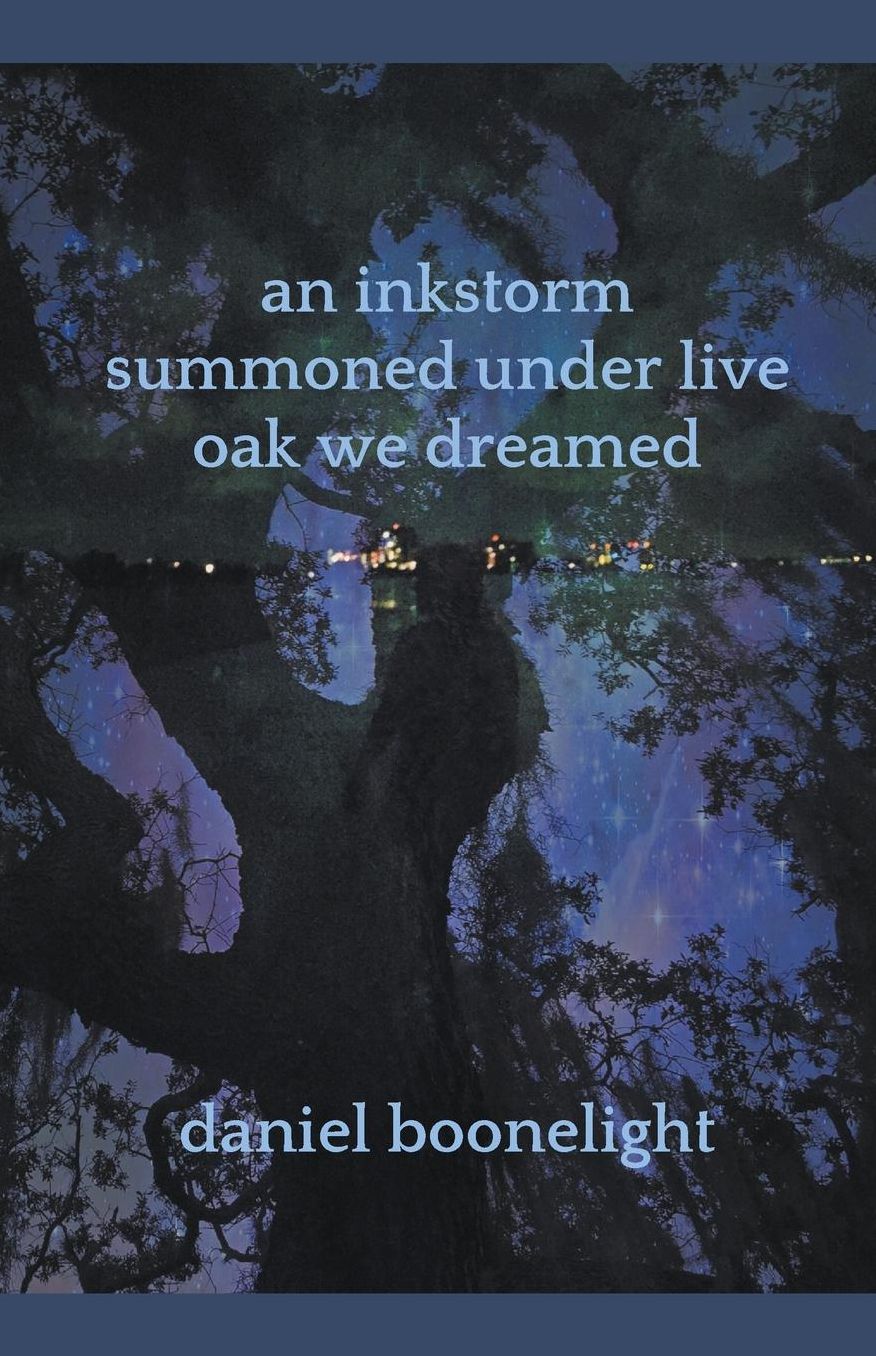 an inkstorm summoned under live oak we dreamed
