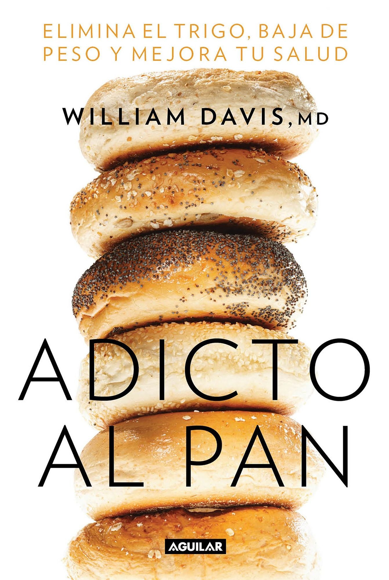 Adicto al pan / Wheat Belly 30-Minute (Or Less! Cookbook: 200 Quick and Simple Recipes to Lose the Wheat, Lose the Weight, and Find Your Path Back to Health