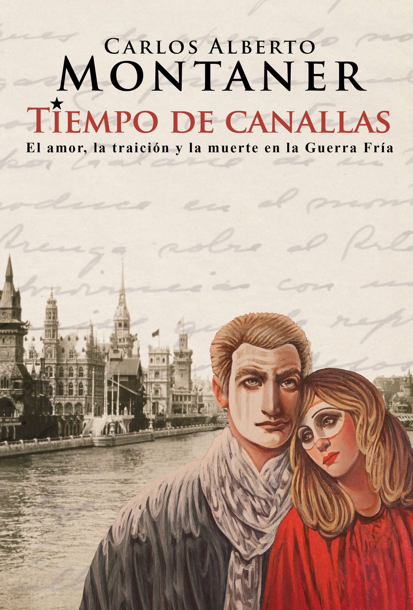 Tiempo de canallas: El amor, la traición y la muerte en la Guerra Fría