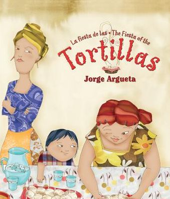 La Fiesta de Las Tortillas (Bilingual Edition)