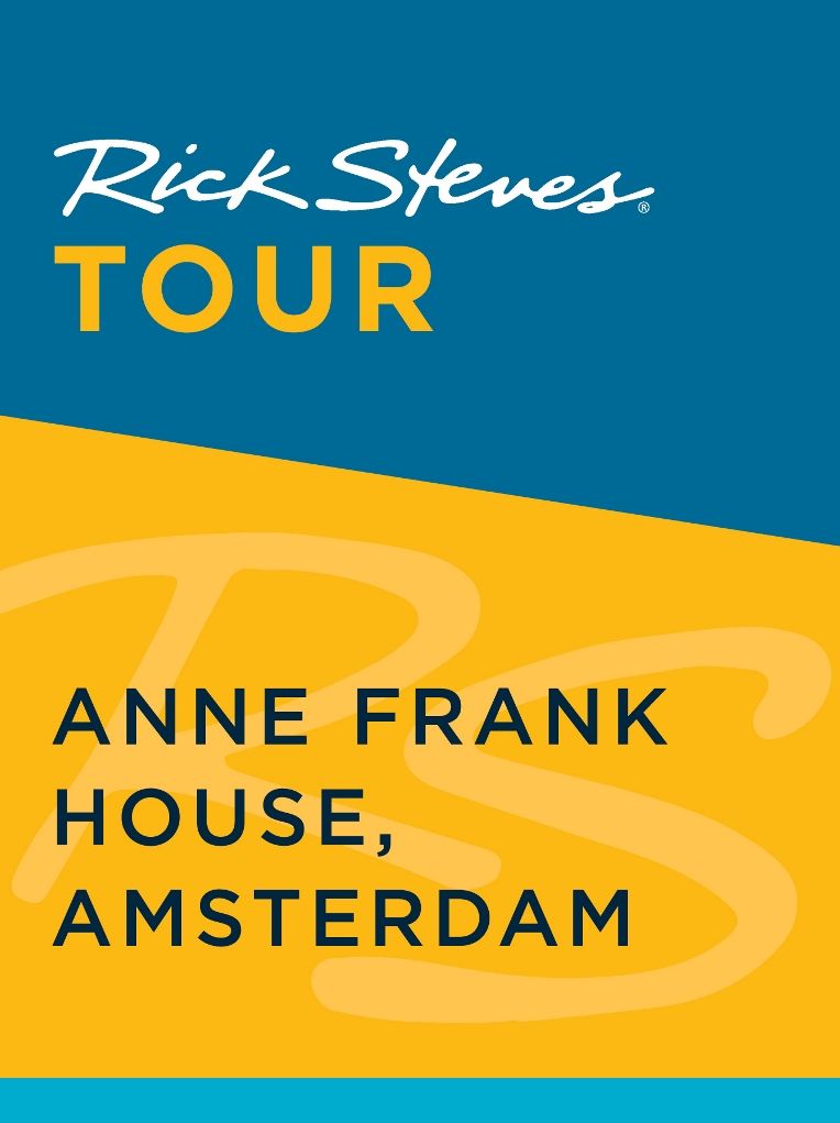 Rick Steves Tour: Anne Frank House, Amsterdam