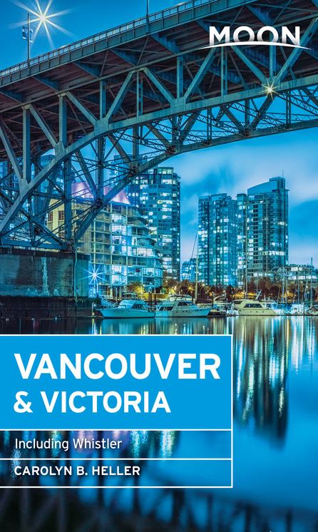 Moon Vancouver: Including Victoria, Vancouver Island & Whistler