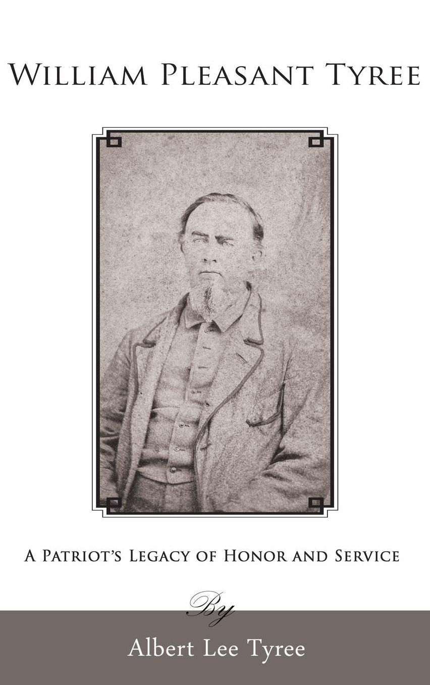 William Pleasant Tyree: A Patriot's Legacy of Honor and Service