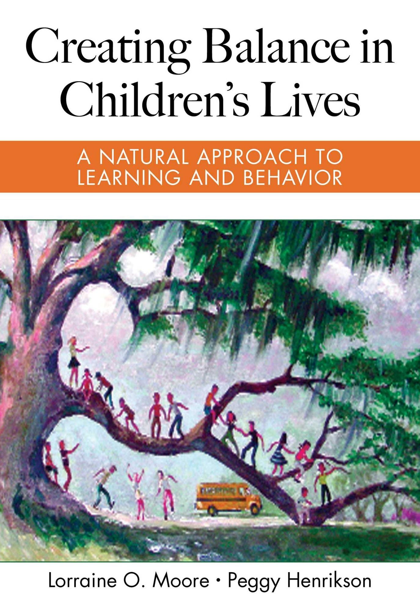 Creating Balance in Children?s Lives: A Natural Approach to Learning and Behavior