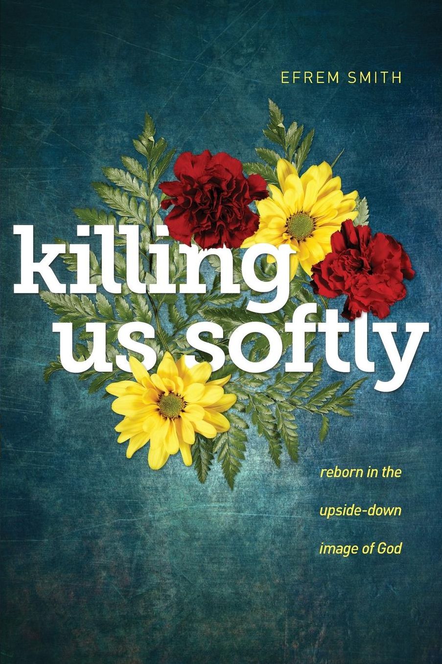 Killing Us Softly: Reborn in the Upside-Down Image of God