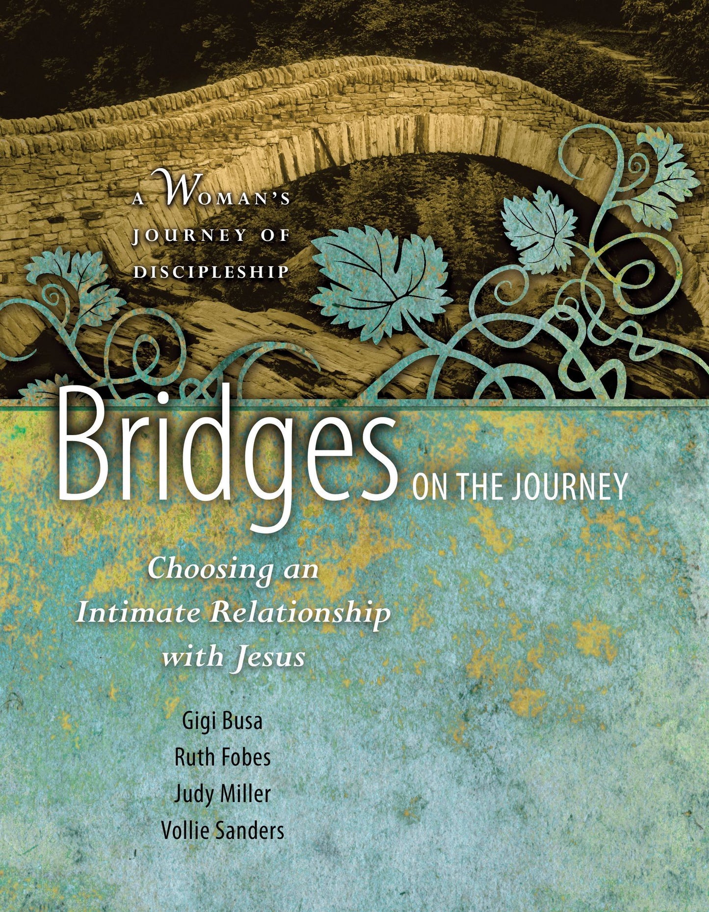 Bridges on the Journey: Choosing an Intimate Relationship with Jesus