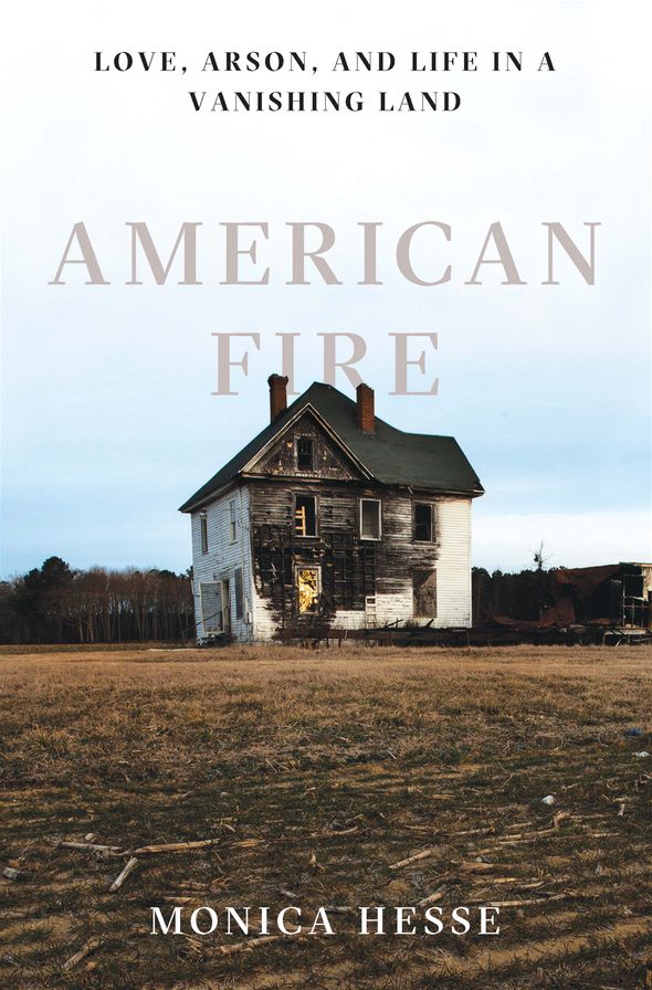 American Fire : Love, Arson, and Life in a Vanishing Land