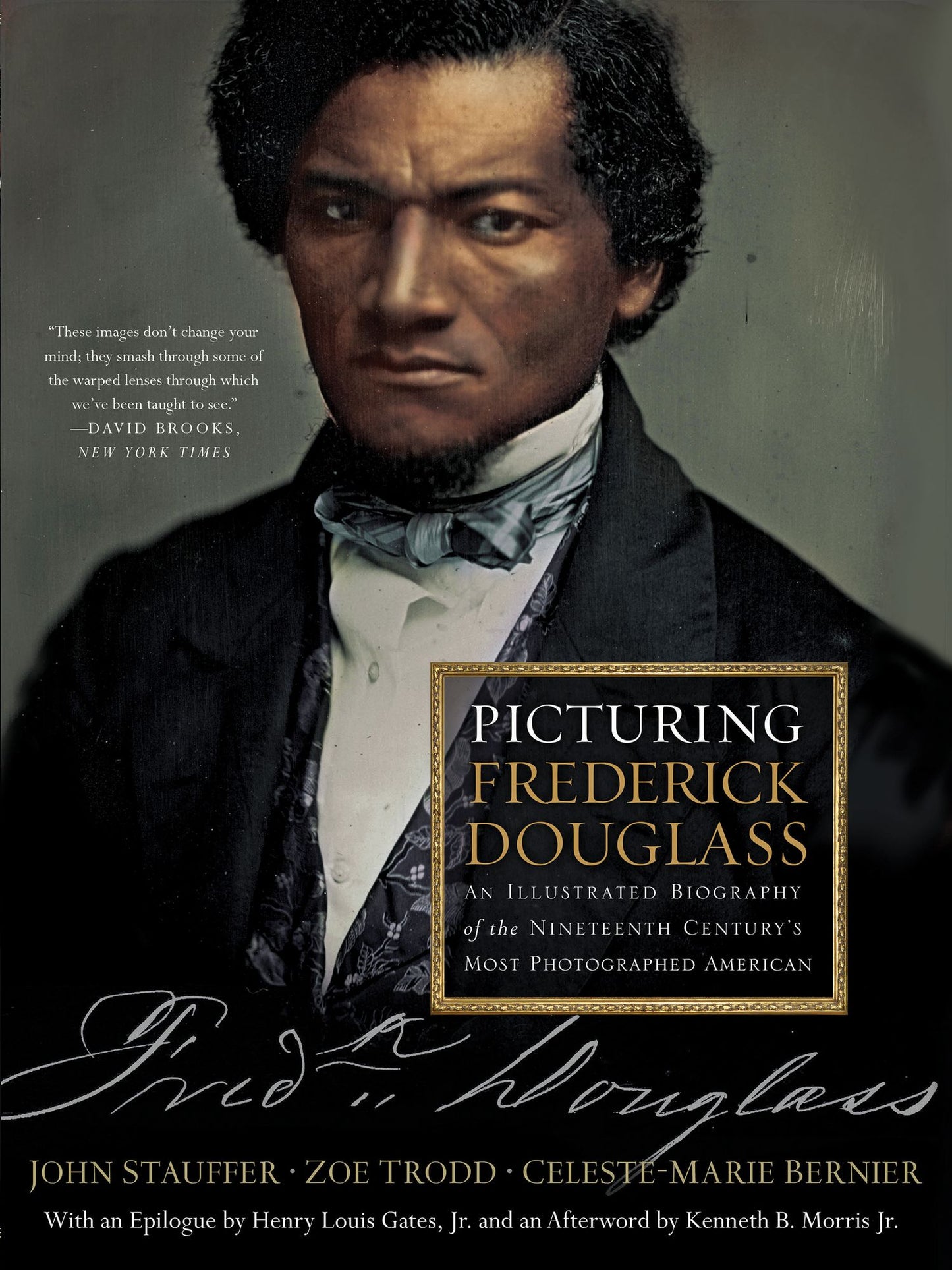 Picturing Frederick Douglass: An Illustrated Biography of the Nineteenth Century's Most Photographed American: An Illustrated Biography of the Nineteenth Century's Most Photographed American