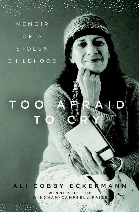 Too Afraid To Cry: Memoir of a Stolen Childhood