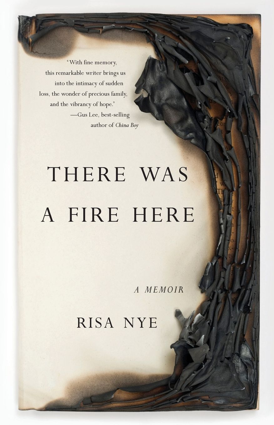 There Was A Fire Here: A Memoir