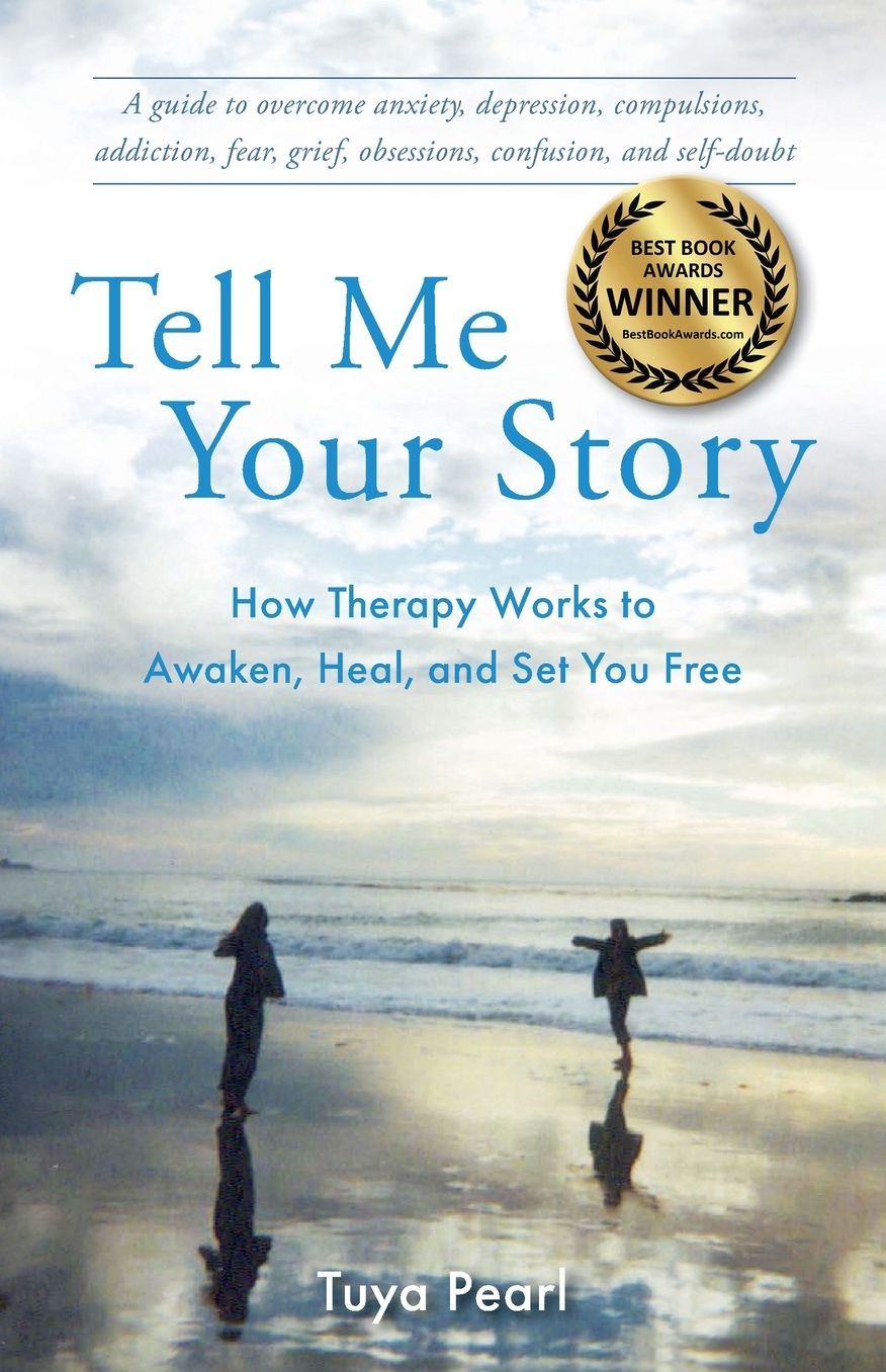 Tell Me Your Story: How Therapy Works to Awaken, Heal, and Set You Free