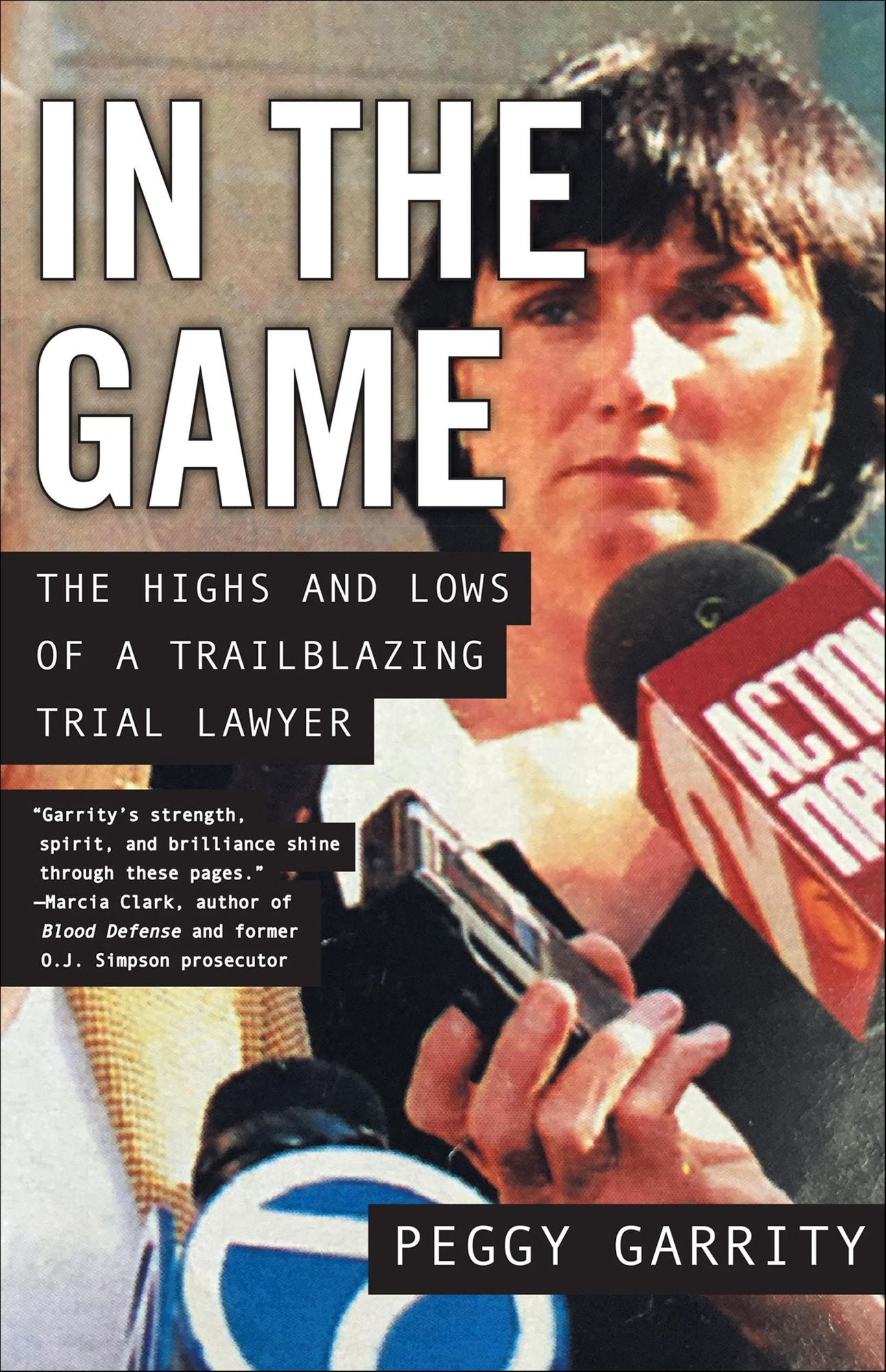In the Game: The Highs and Lows of a Trailblazing Trial Lawyer