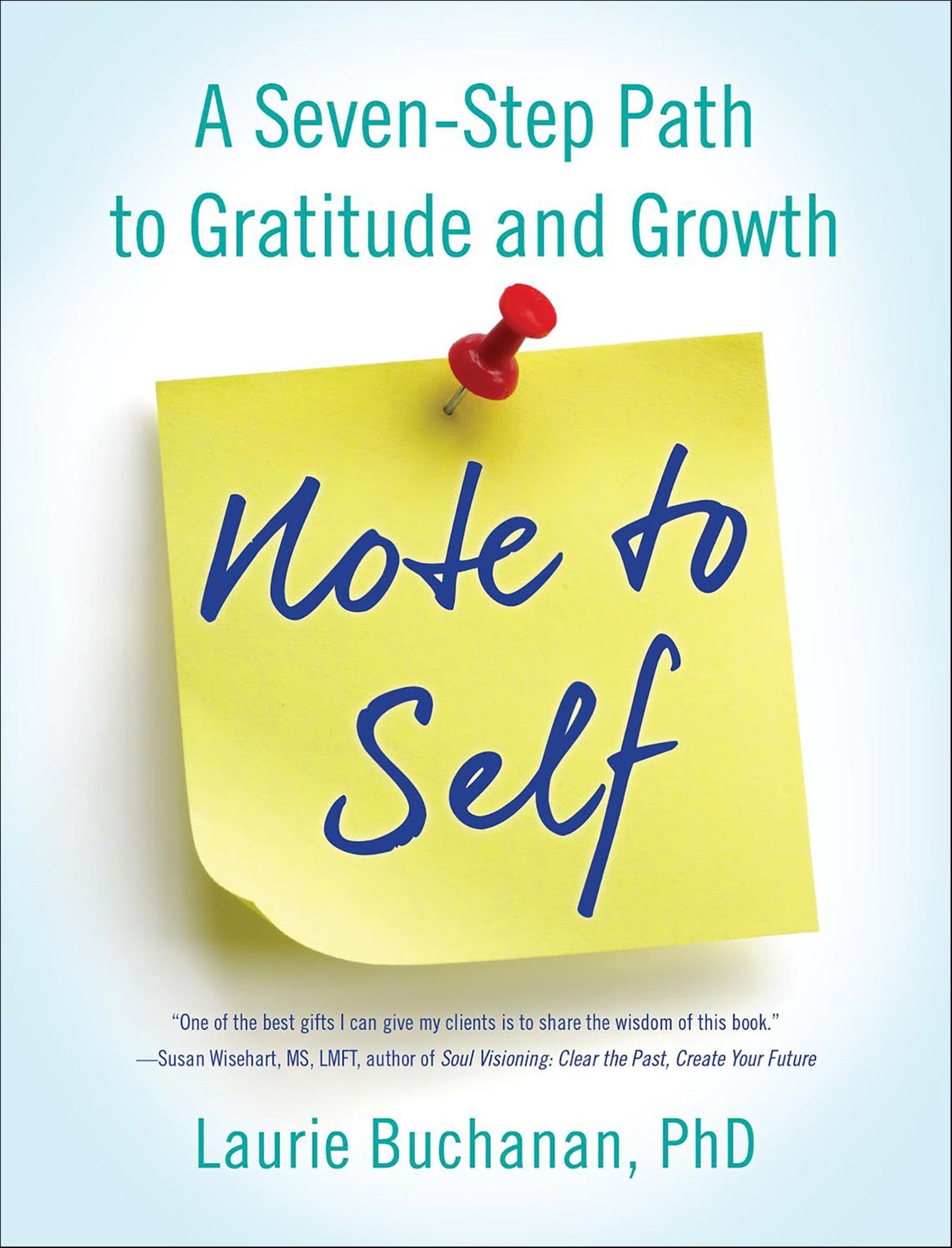 Note to Self: A Seven-Step Path to Gratitude and Growth