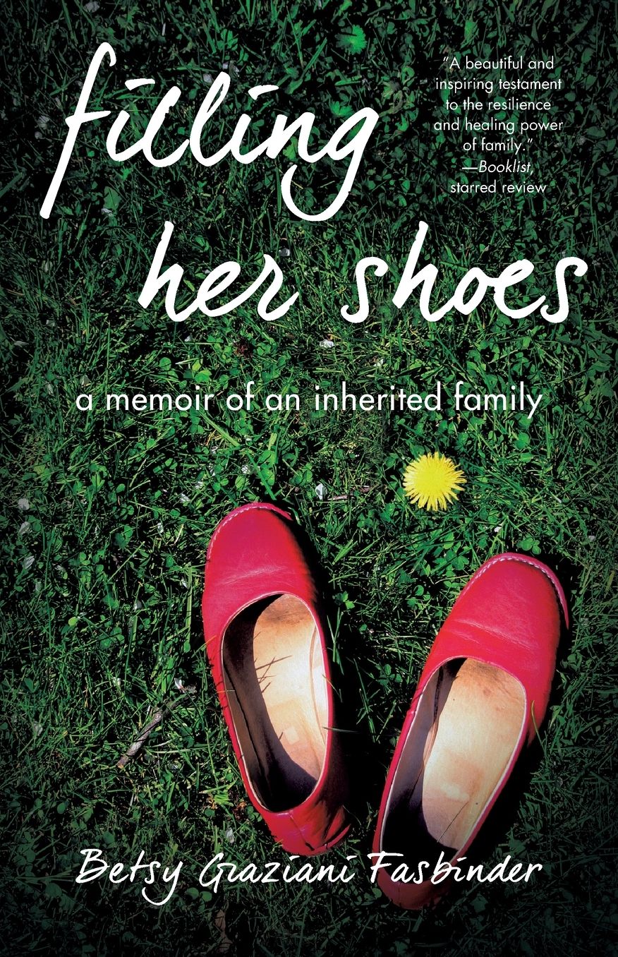 Filling Her Shoes: A Memoir of an Inherited Family
