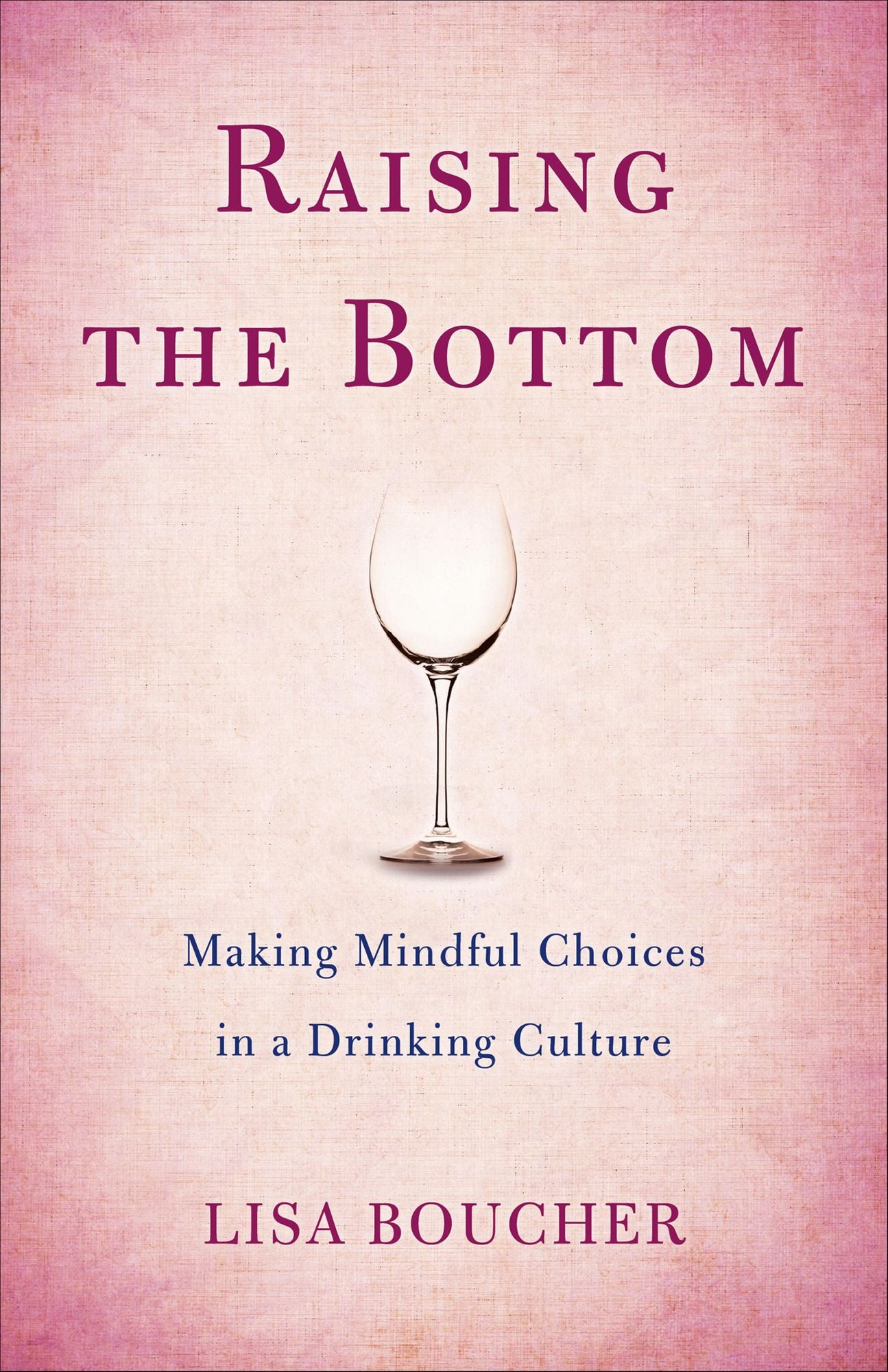 Raising the Bottom: Making Mindful Choices in a Drinking Culture