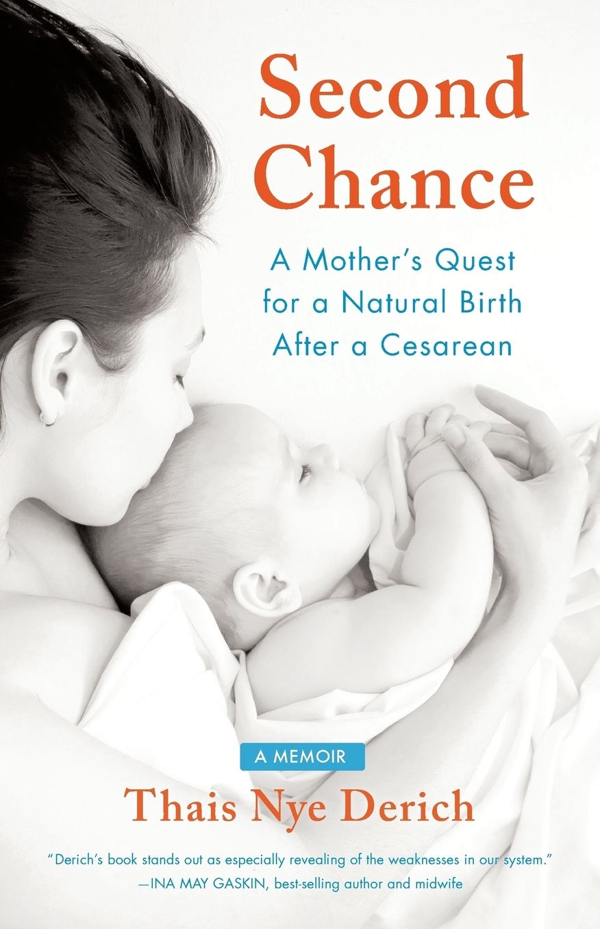 Second Chance: A Mother's Quest for a Natural Birth after a Cesarean