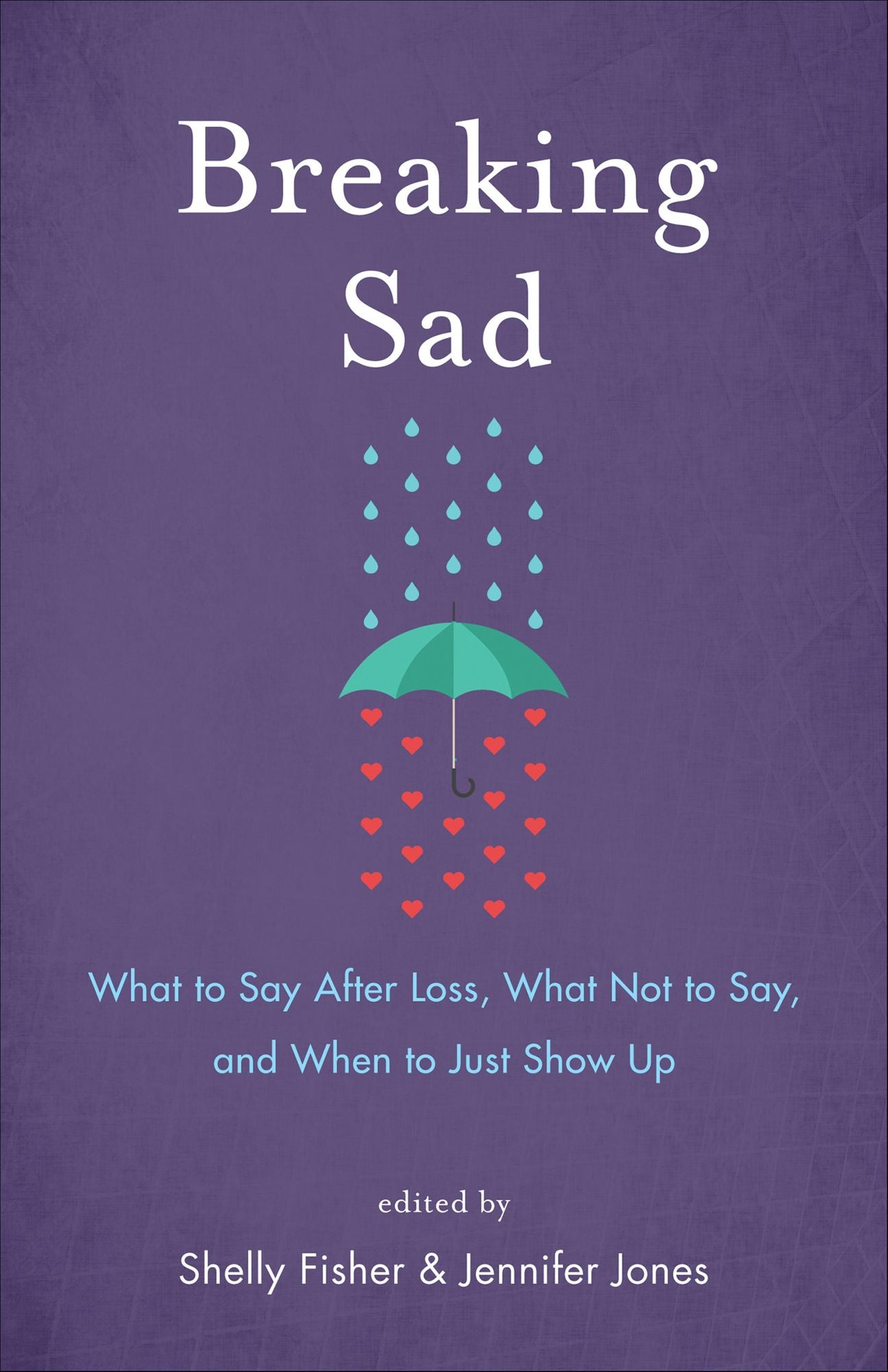 Breaking Sad: What to Say After Loss, What Not to Say, and When to Just Show Up