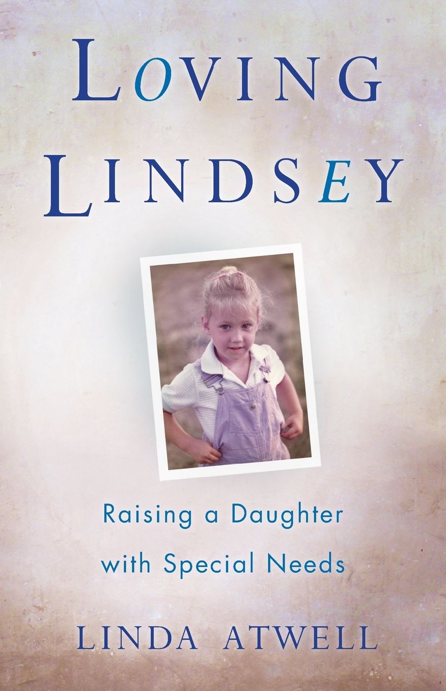 Loving Lindsey: Raising a Daughter with Special Needs
