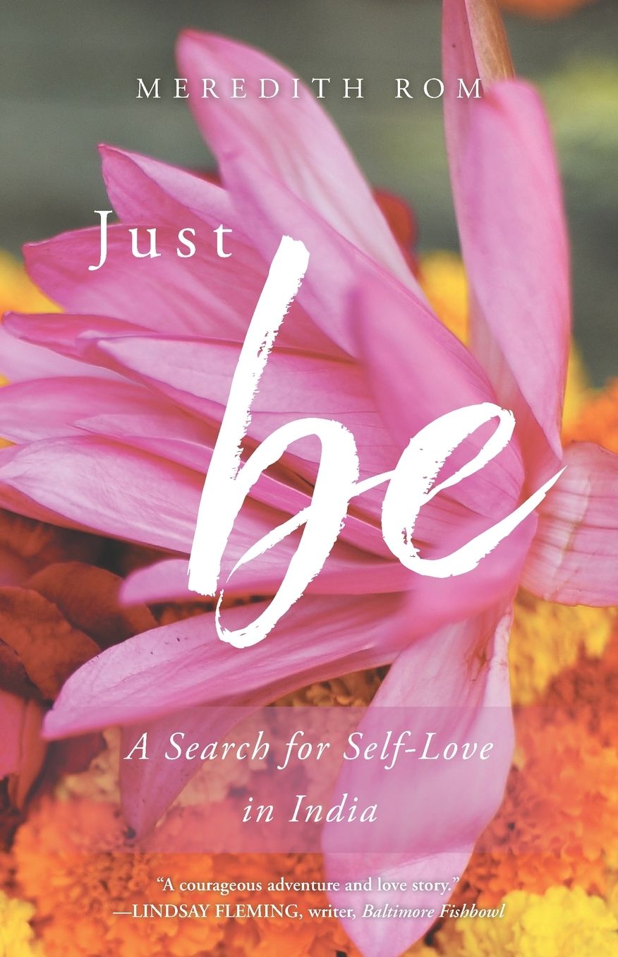 Just Be: A Search for Self-Love in India
