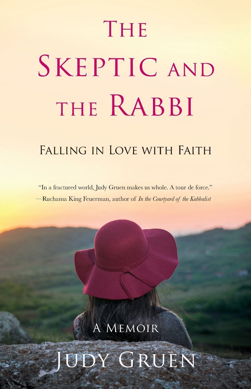 The Skeptic and the Rabbi: Falling in Love with Faith