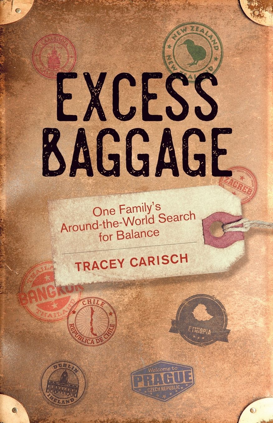 Excess Baggage: One Family's Around-the-World Search for Balance