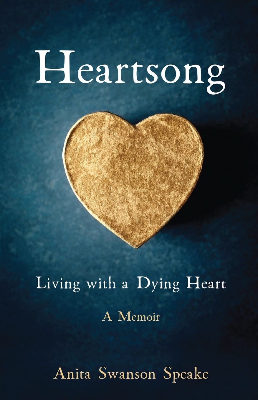 Heartsong: Living with a Dying Heart: A Memoir