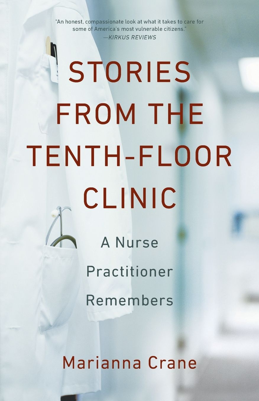 Astories from the Tenth-Floor Clinic: A Nurse Practitioner Remembers