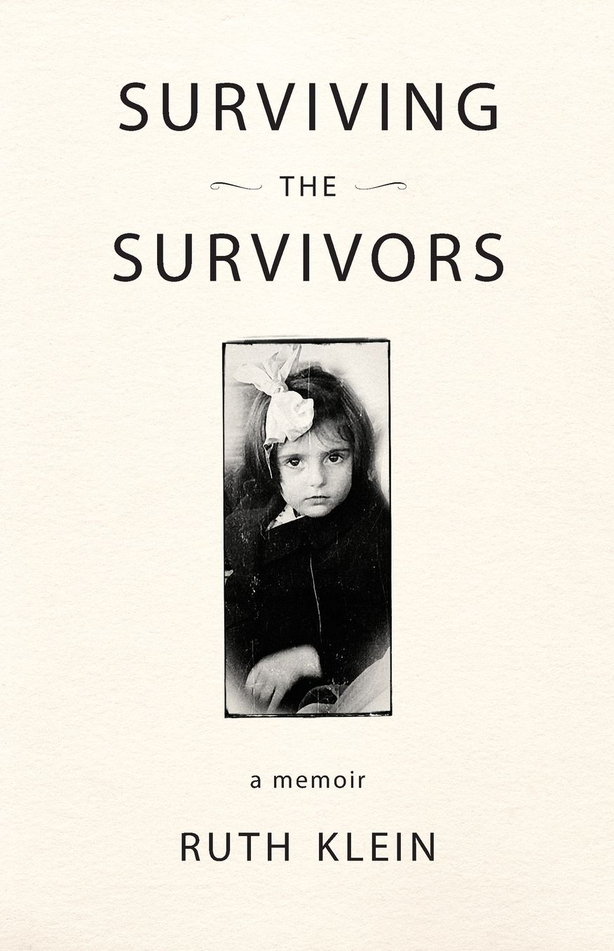 Surviving the Survivors: A Memoir