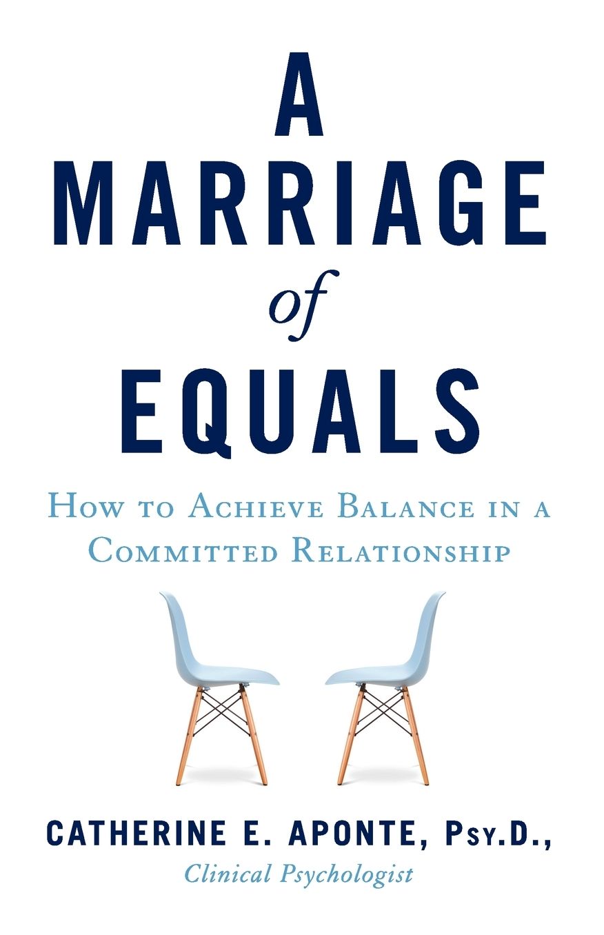 A Marriage of Equals: How to Achieve Balance in a Committed Relationship