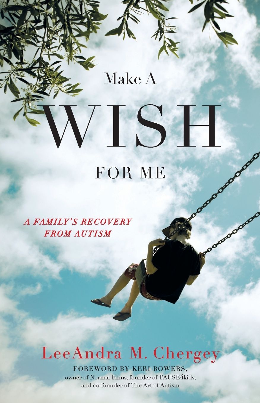 Make a Wish for Me: A Family's Recovery from Autism