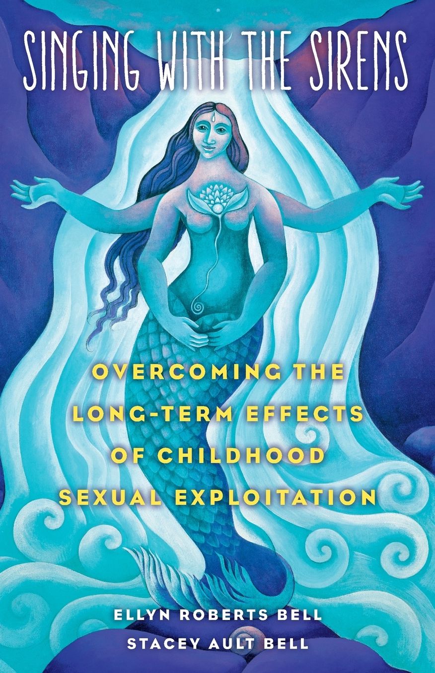 Singing with the Sirens: Overcoming the Long-Term Effects of Childhood Sexual Exploitation