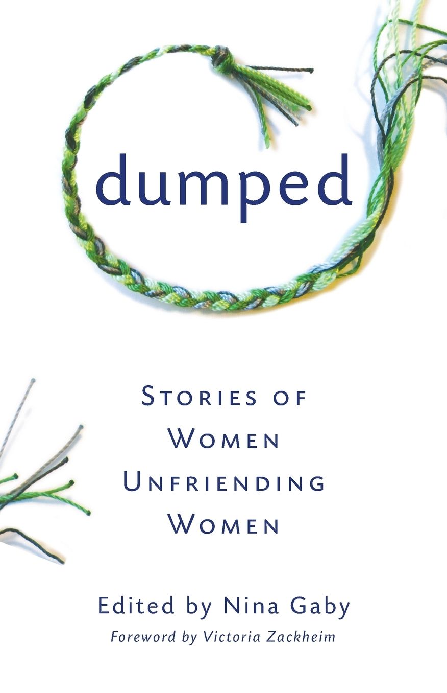 Dumped: Stories of Women Unfriending Women
