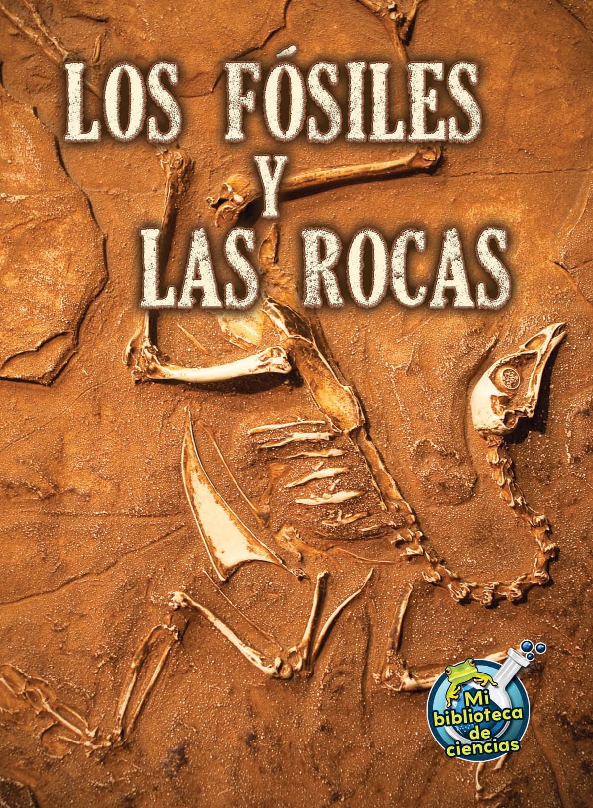 Los Fï¿½siles Y Las Rocas: Fossils and Rocks