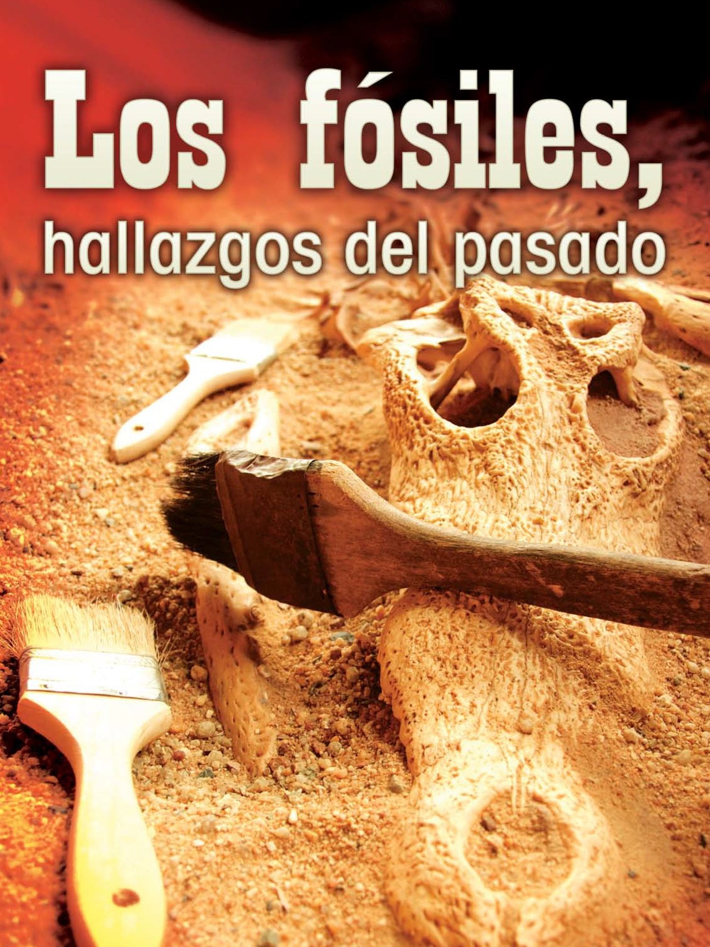 Los Fosiles, Hallazgos del Pasado (Fossils, Uncovering the Past): Hallazgos del Pasado