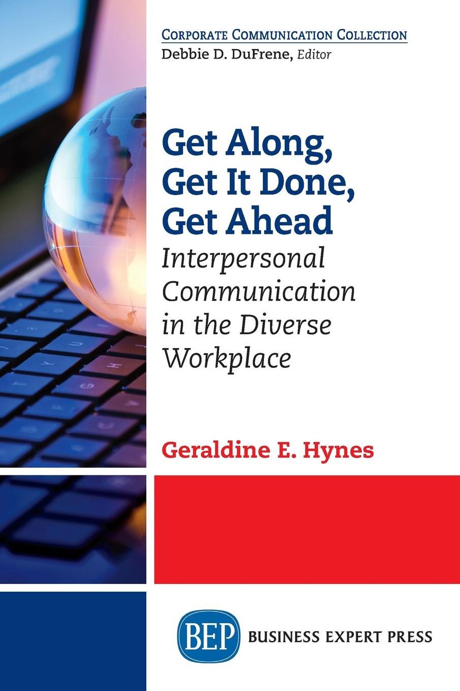 Get Along, Get It Done, Get Ahead: Interpersonal Communication in the Diverse Workplace