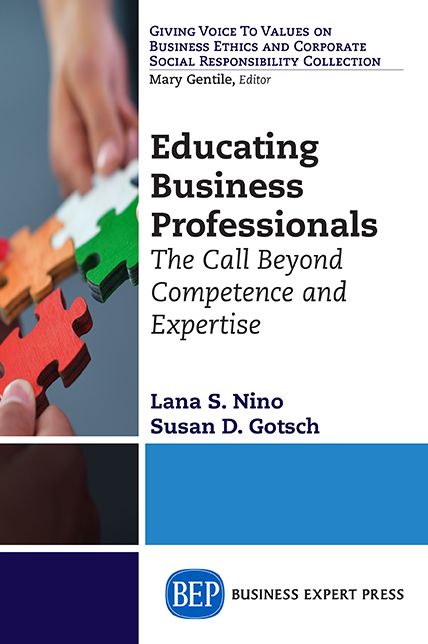 Educating Business Professionals: The Call Beyond Competence and Expertise