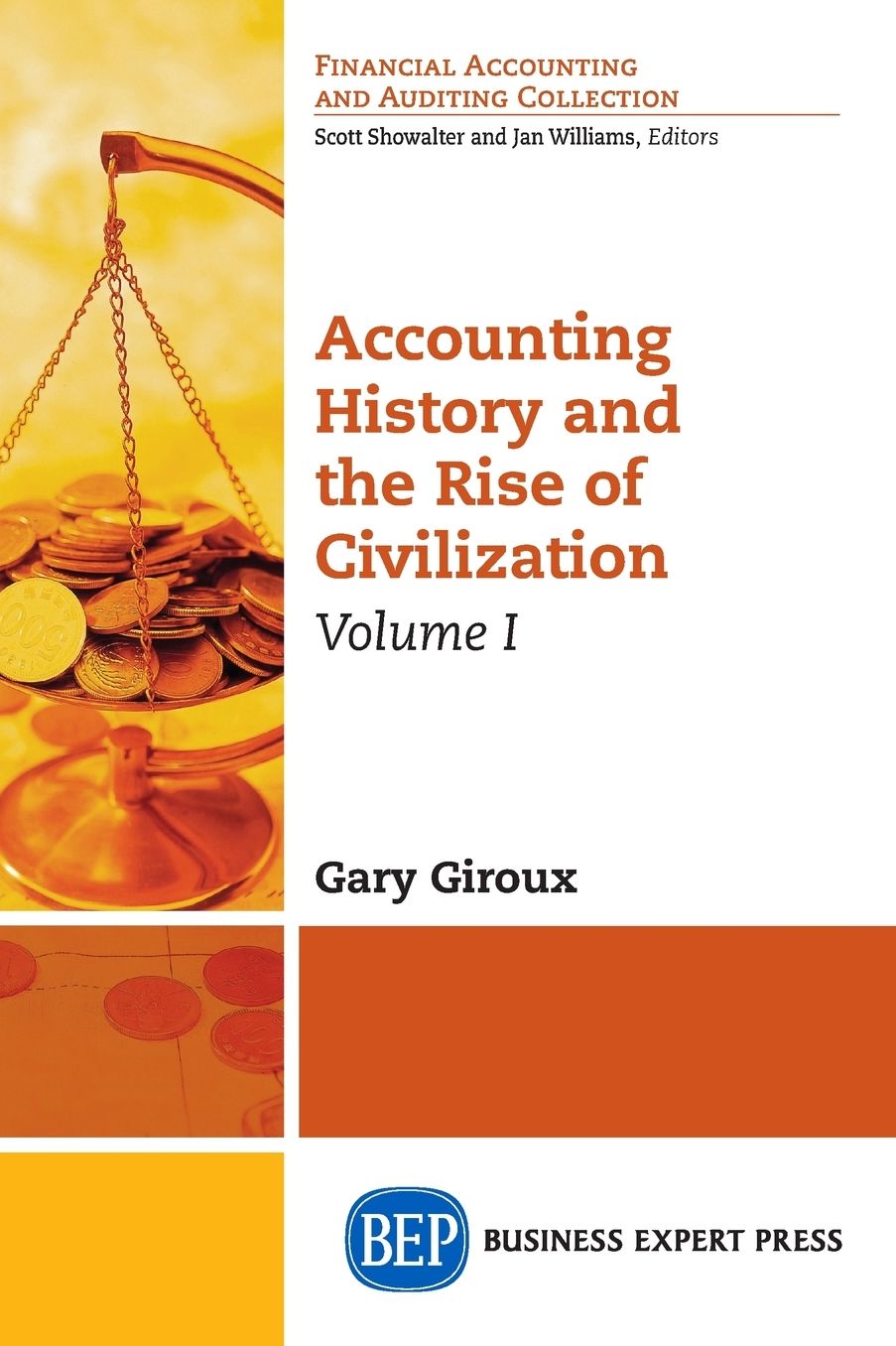Accounting History and the Rise of Civilization, Volume I