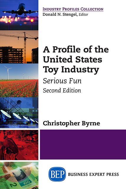 A Profile of the United States Toy Industry, Second Edition: Serious Fun