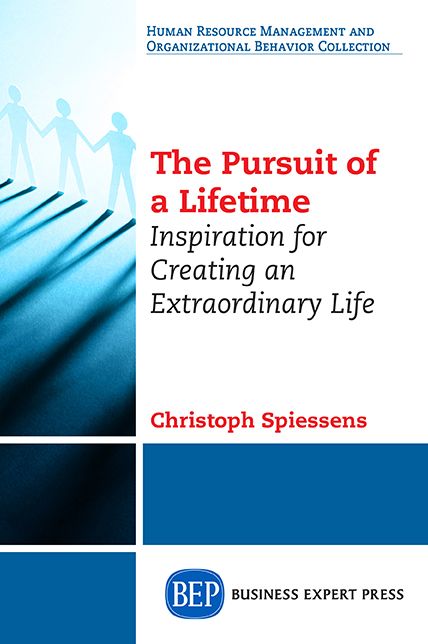 Life of a Lifetime: Inspiration for Creating Your Extraordinary Life