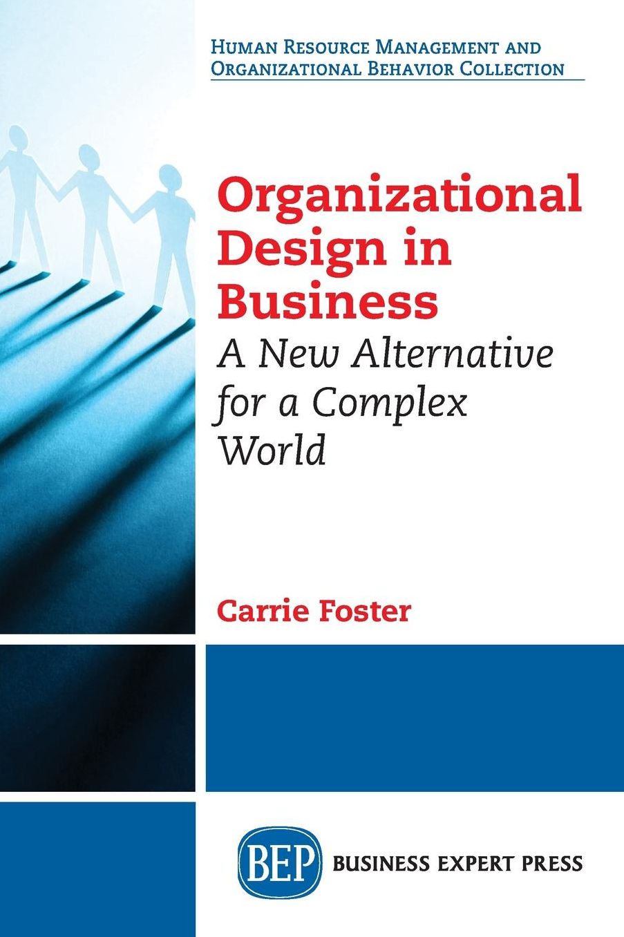 Organizational Design in Business: A New Alternative for a Complex World
