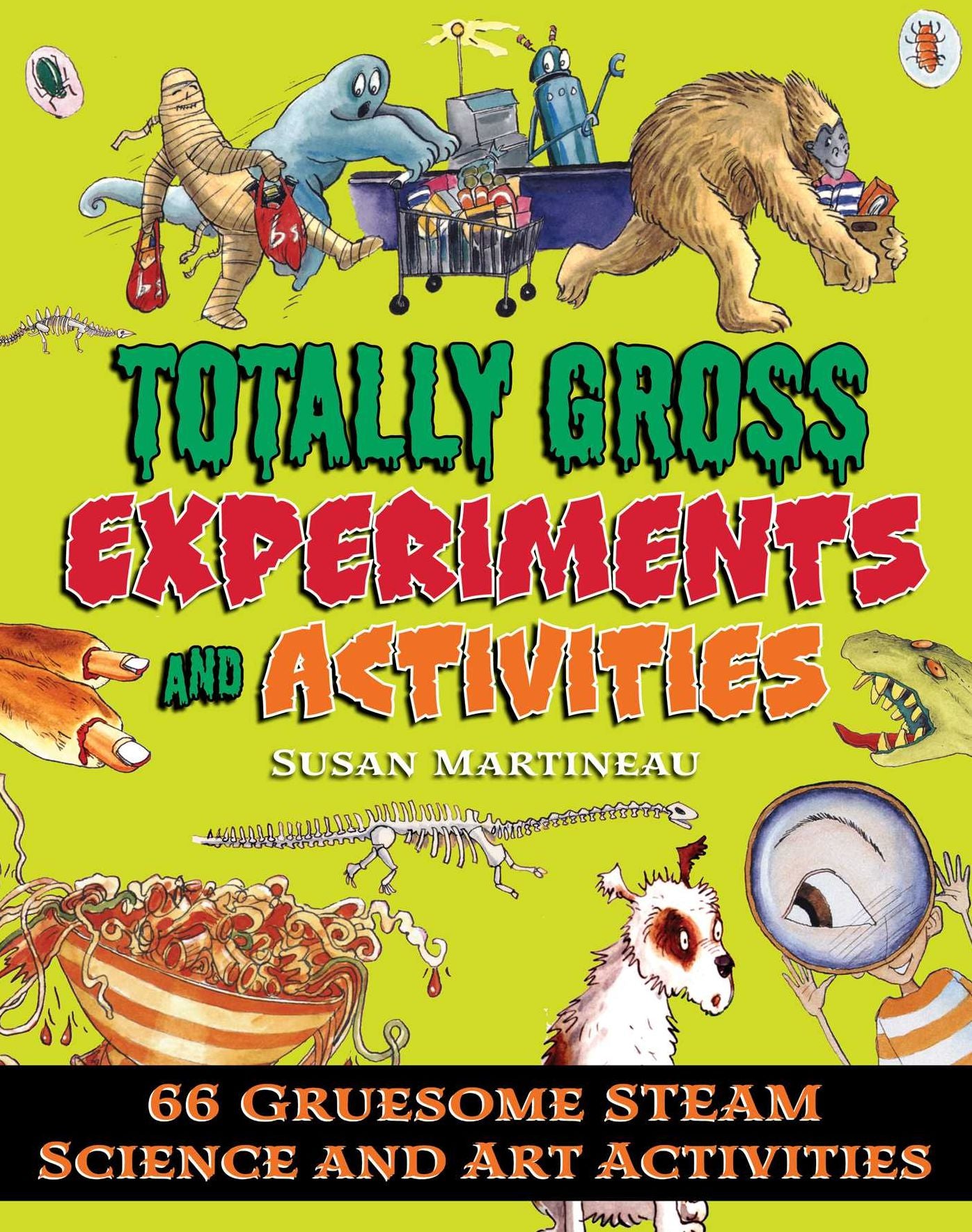 The Grossology Handbook: 66 Gruesome Science and Awesome Art Activities
