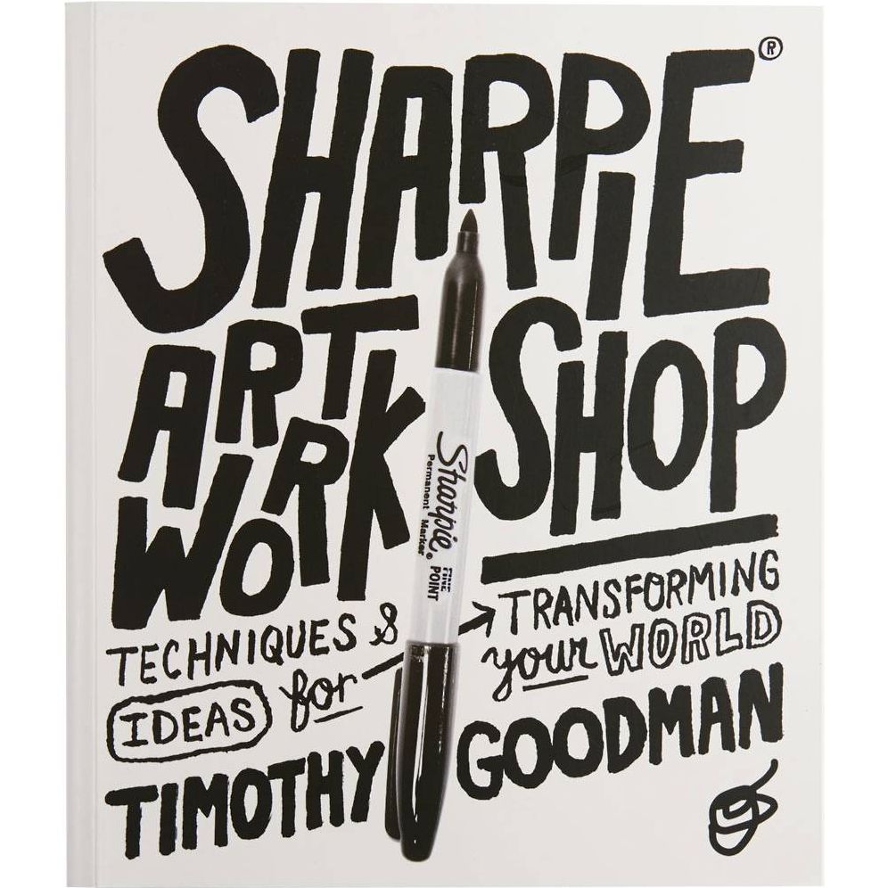 Sharpie Art Workshop: Techniques and Ideas for Transforming Your World