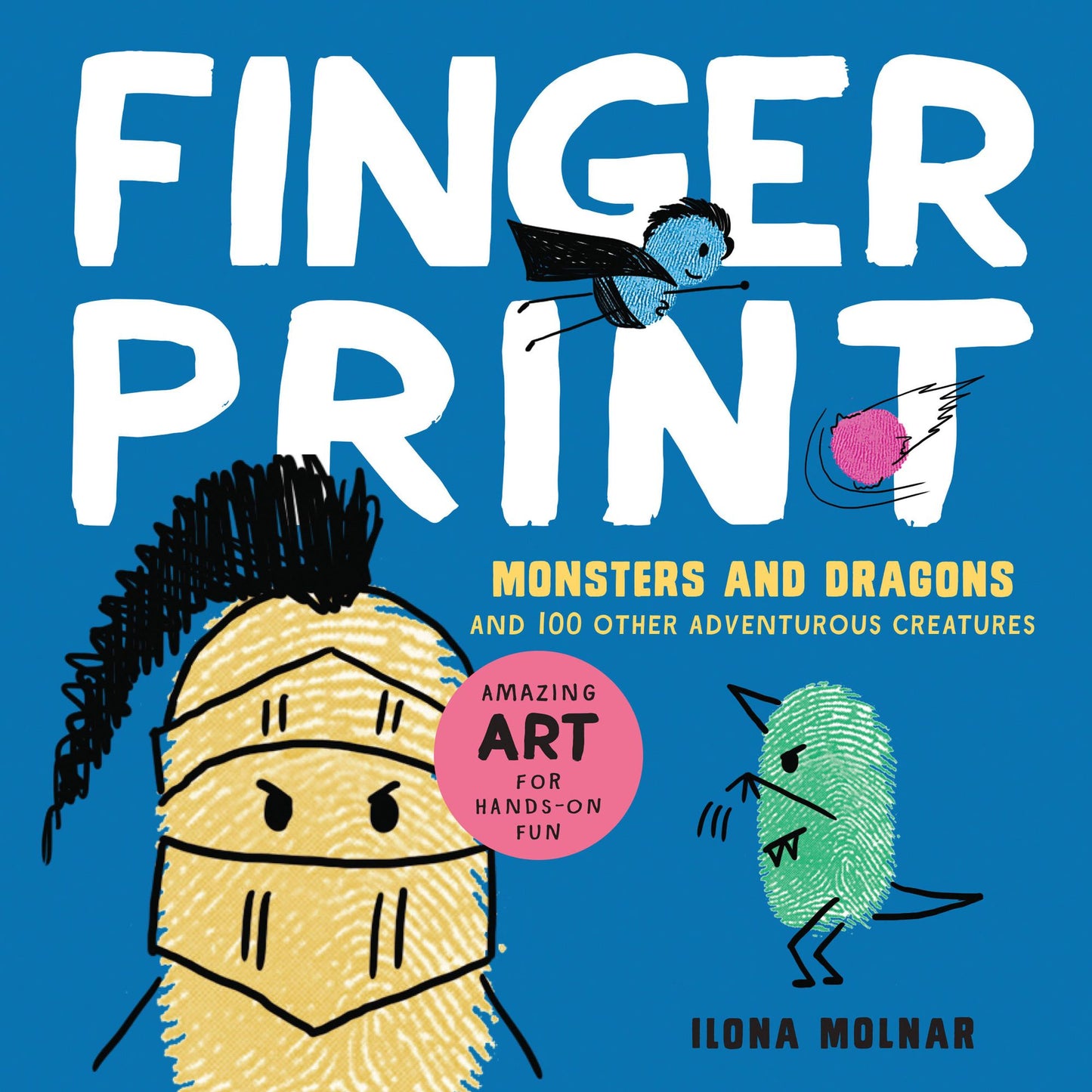 Fingerprint Monsters and Dragons: and 100 Other Adventurous Creatures