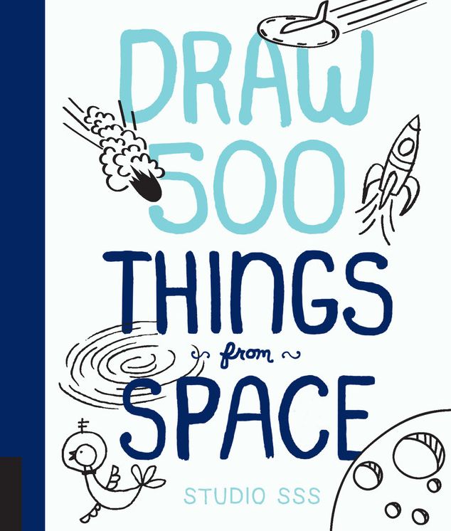Draw 500 Things from Space: A Sketchbook for Artists, Designers, and Doodlers