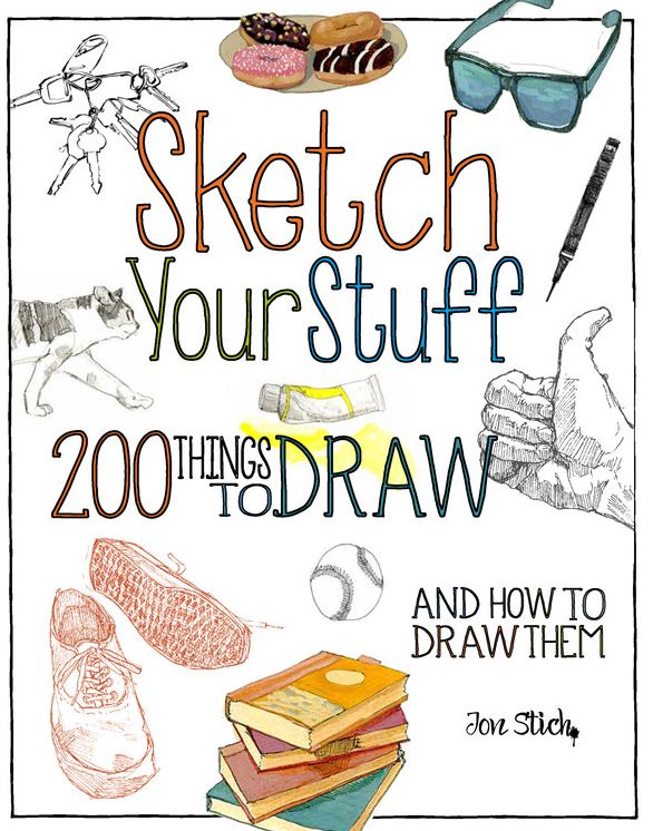 Sketch Your Stuff: 200 Things to Draw and How to Draw Them