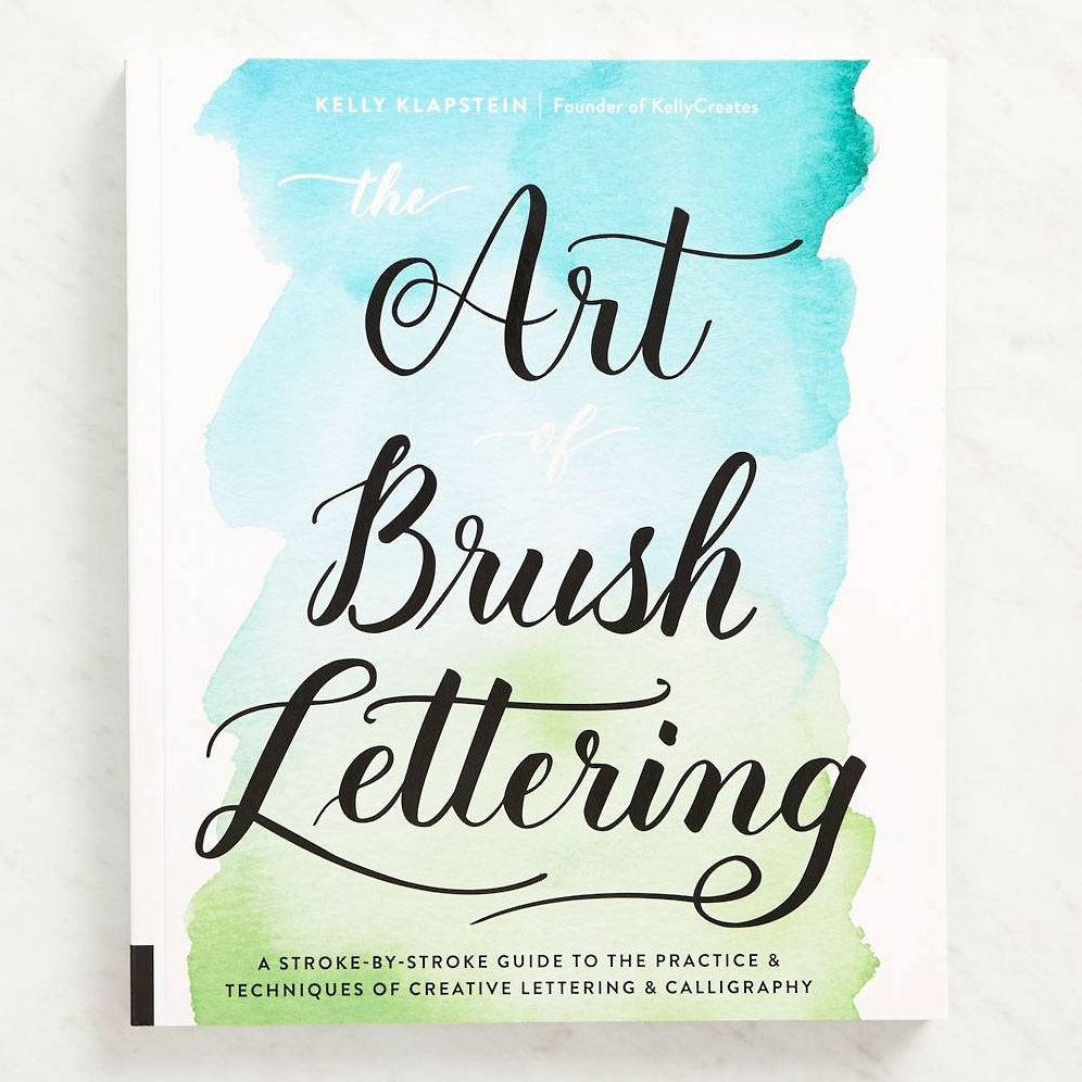 The Art of Brush Lettering: A Stroke-by-Stroke Guide to the Practice and Techniques of Creative Lettering and Calligraphy