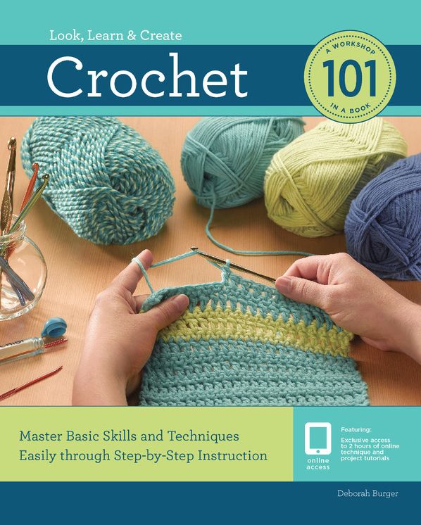 Crochet 101: Master Basic Skills Easily Through Step-By-Step Instruction