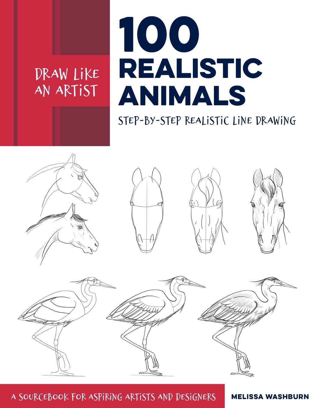 100 Realistic Animals : Step-by-step Realistic Line Drawing: A Sourcebook for Aspiring Artists and Designers