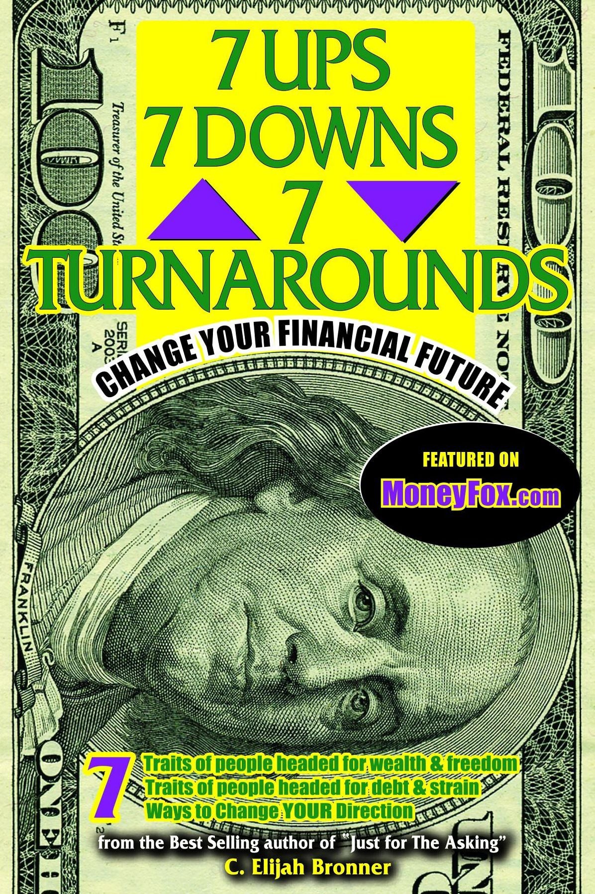7 UPs, 7 DOWNs & 7 TURNAROUNDs: CHANGE YOUR FINANCIAL FUTURE