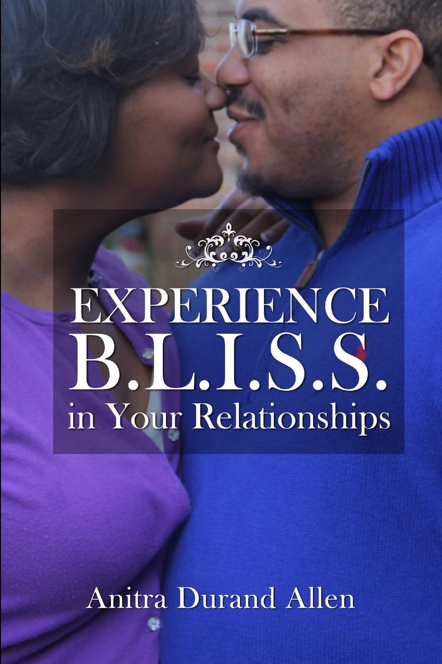Experience B.L.I.S.S. in Your Relationships